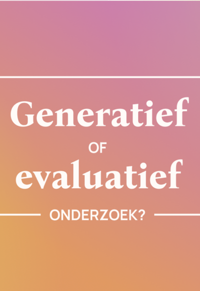 Generatief of evaluatief onderzoek